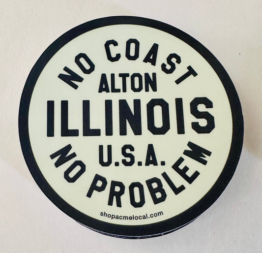 Alton Illinois No Coast No Problem Sticker