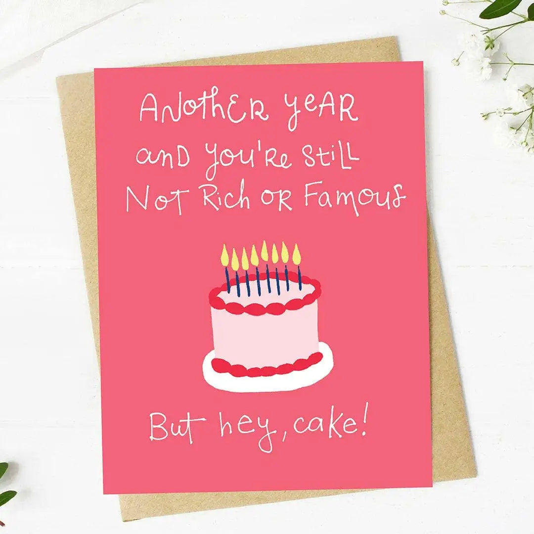 Birthday Card - ’You’re still not rich or famous’ Funny - Big Moods