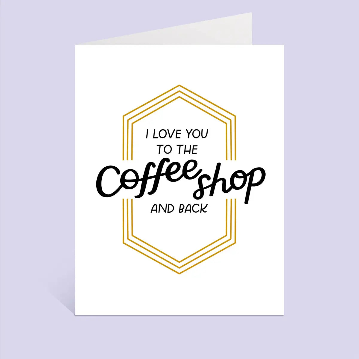 Love Greeting Card - Coffee Shop - Just Follow Your Art