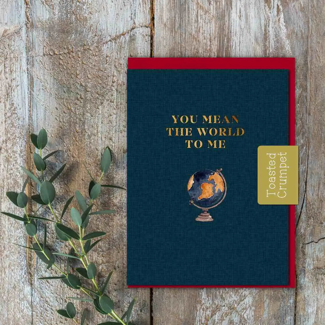 You Mean The World To Me (Globe) - Mini Card - Toasted Crumpet (US Duties Paid)