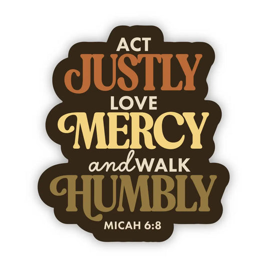 Vinyl Scripture Sticker - Act Justly Love Mercy and Walk Humbly - Bible Verse - Big Moods