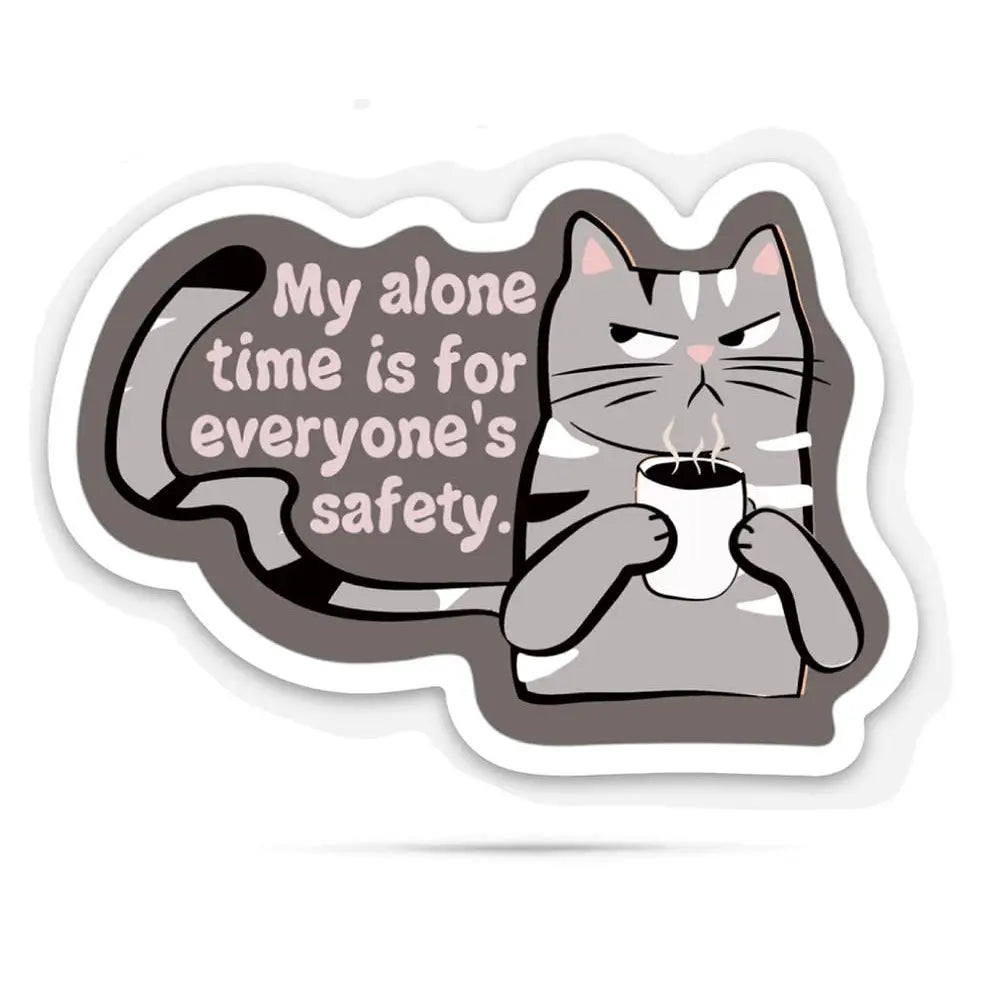 Vinyl Sticker - My Alone Time is for Everyone’s Safety - ellembee gift