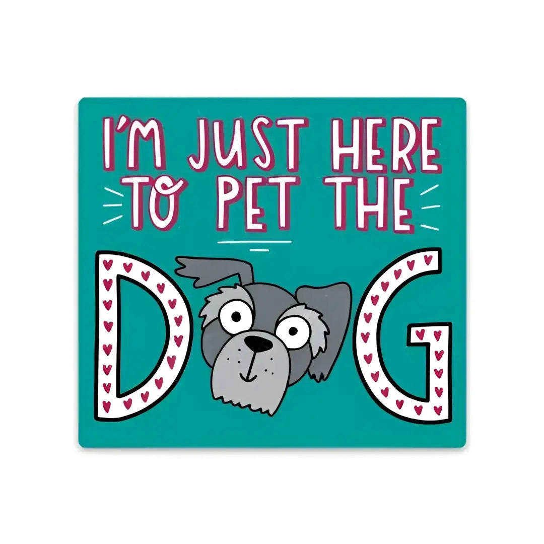 Vinyl Sticker - I’m Just Here To Pet The Dog - Big Moods