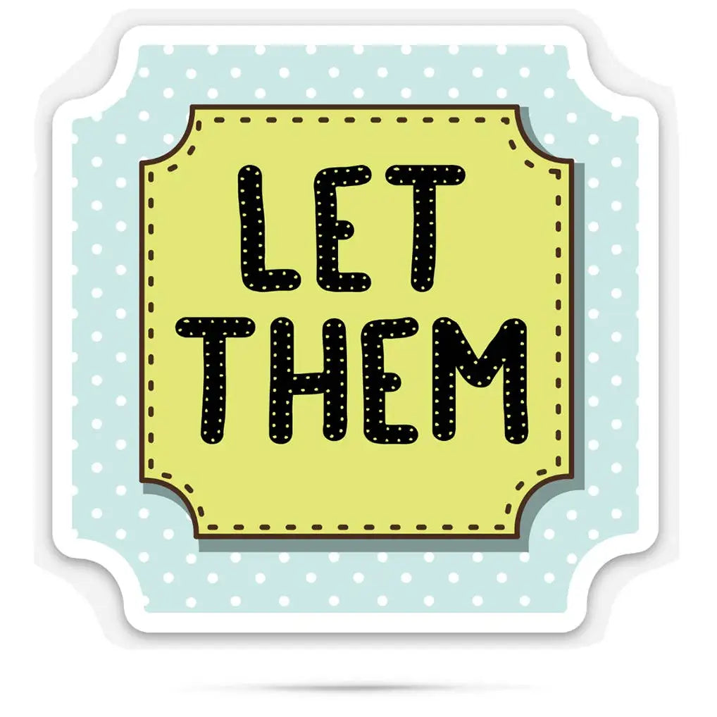 Vinyl Sticker - Let Them - Inspirational - ellembee gift