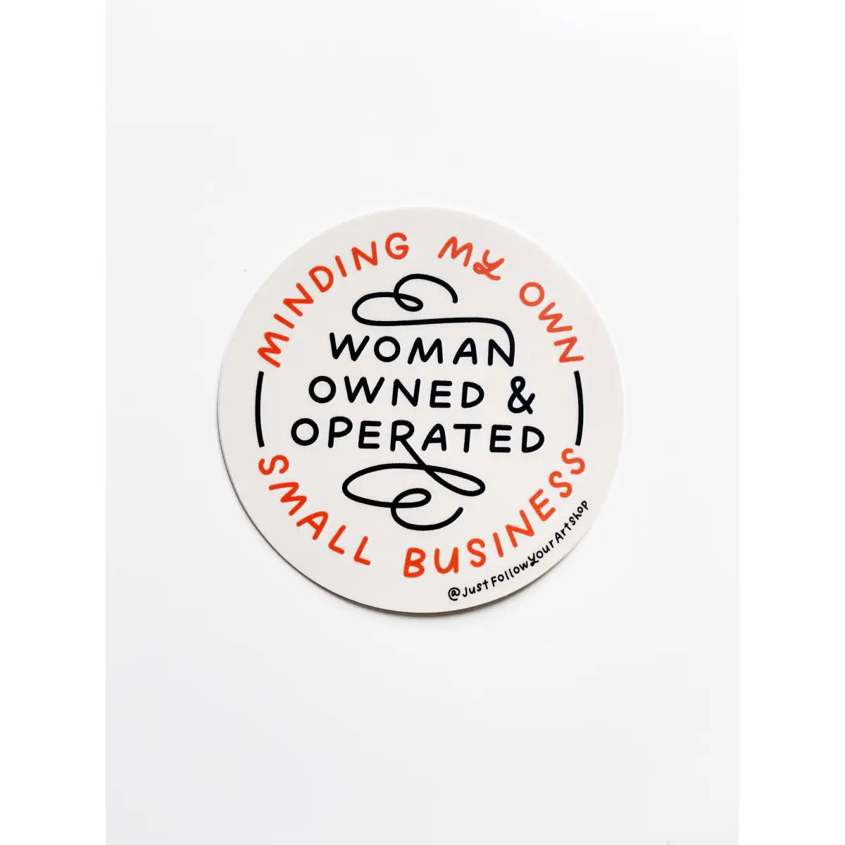 Woman Owned Small Business Vinyl Sticker - Just Follow Your Art