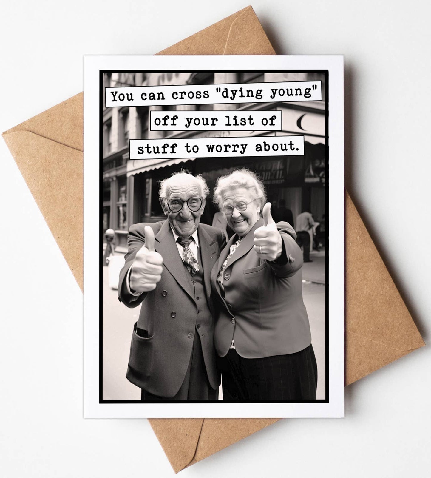 Funny Birthday Card - You Can Cross Dying Young Off Your List