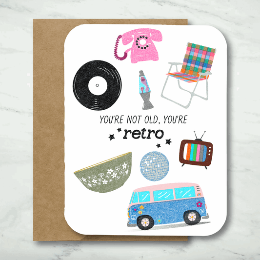 Birthday Card - You’re Not Old You’re Retro