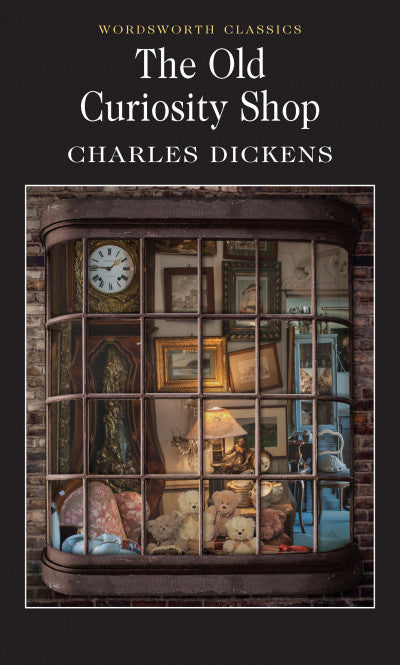 The Old Curiosity Shop | Dickens | Wordsworth Classics