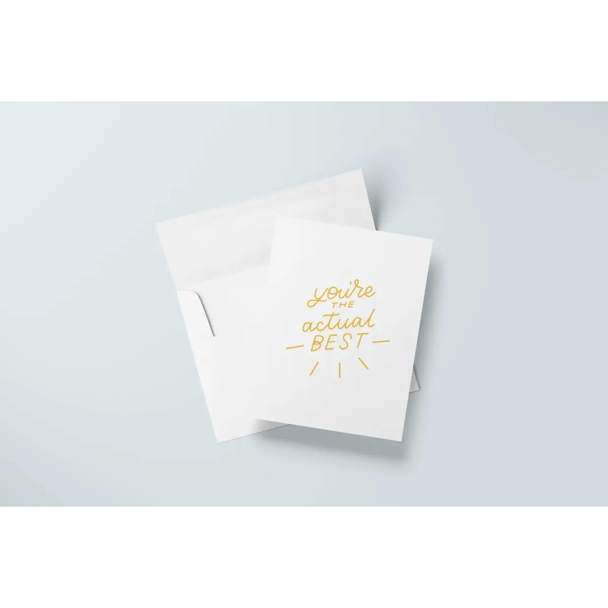 Greeting Card - You’re the Actual Best - Just Follow Your Art