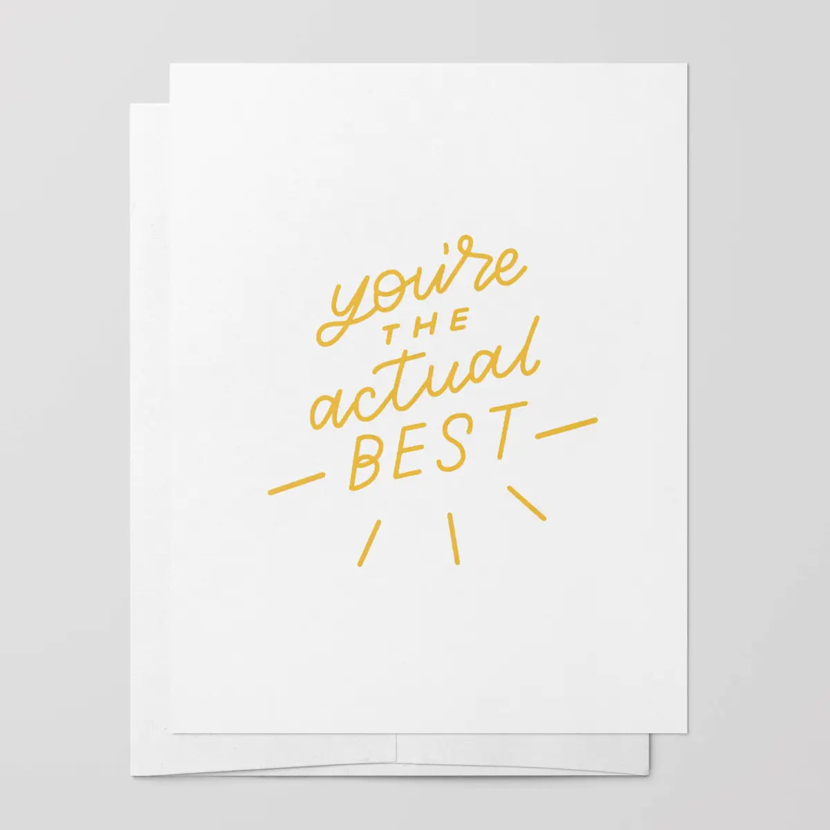 Greeting Card - You’re the Actual Best - Just Follow Your Art