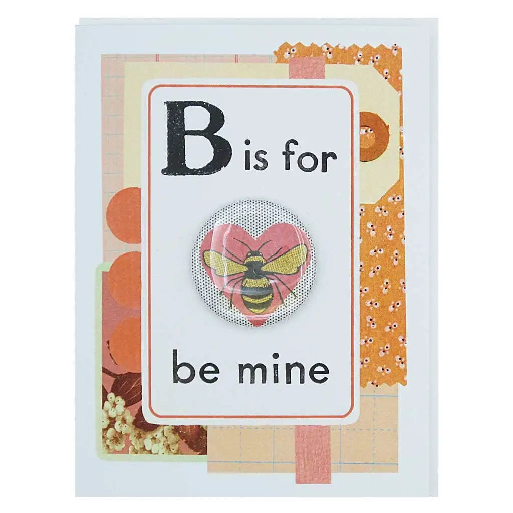 B is for Be Mine Greeting Card with Pin - The Regional Assembly of Text