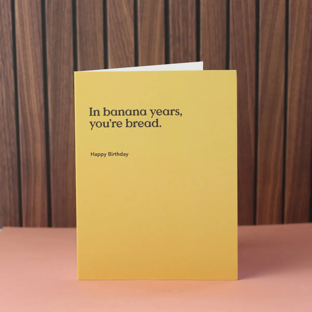 Funny Birthday Card - Getting Old in Banana Years - Inklings Paperie