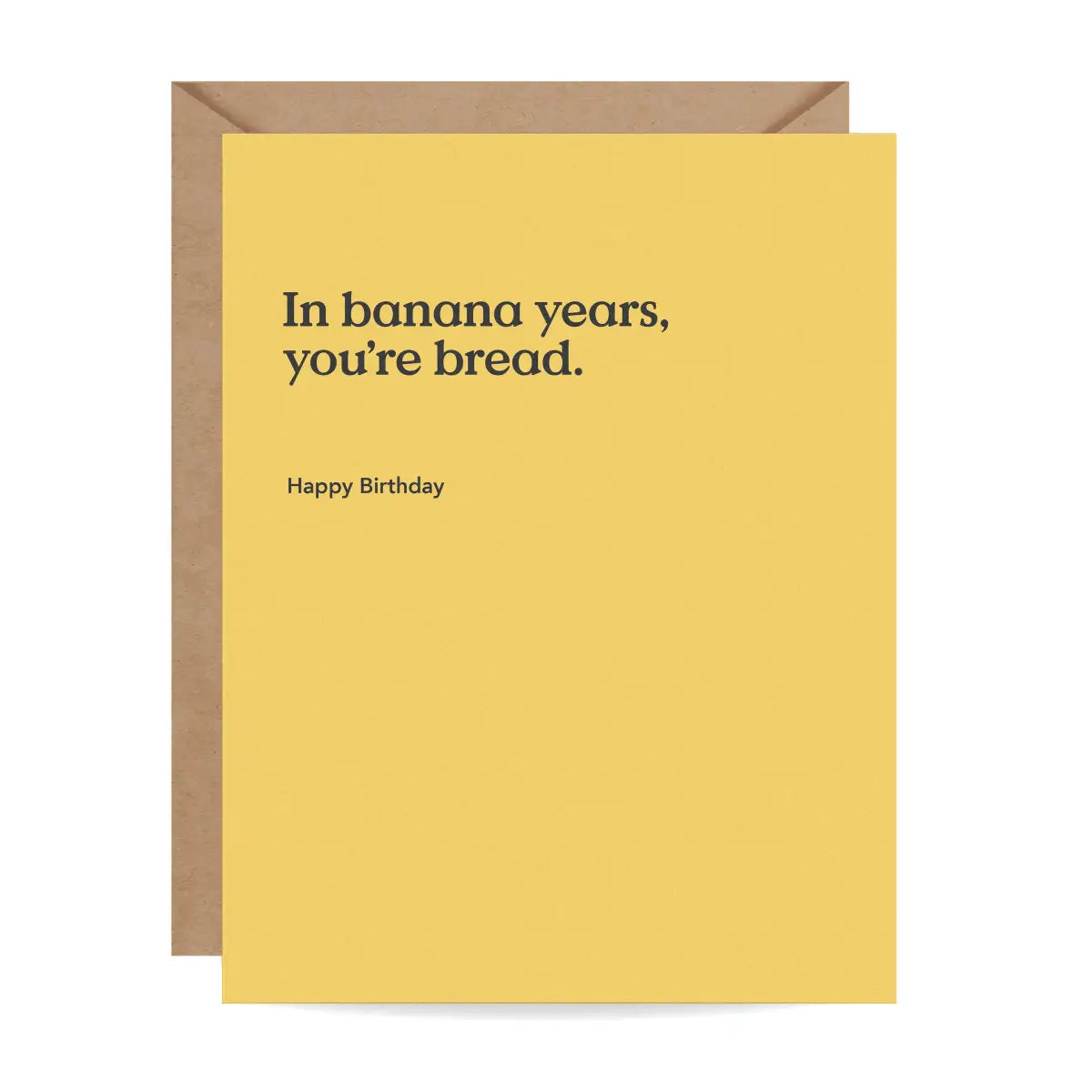 Funny Birthday Card - Getting Old in Banana Years - Inklings Paperie