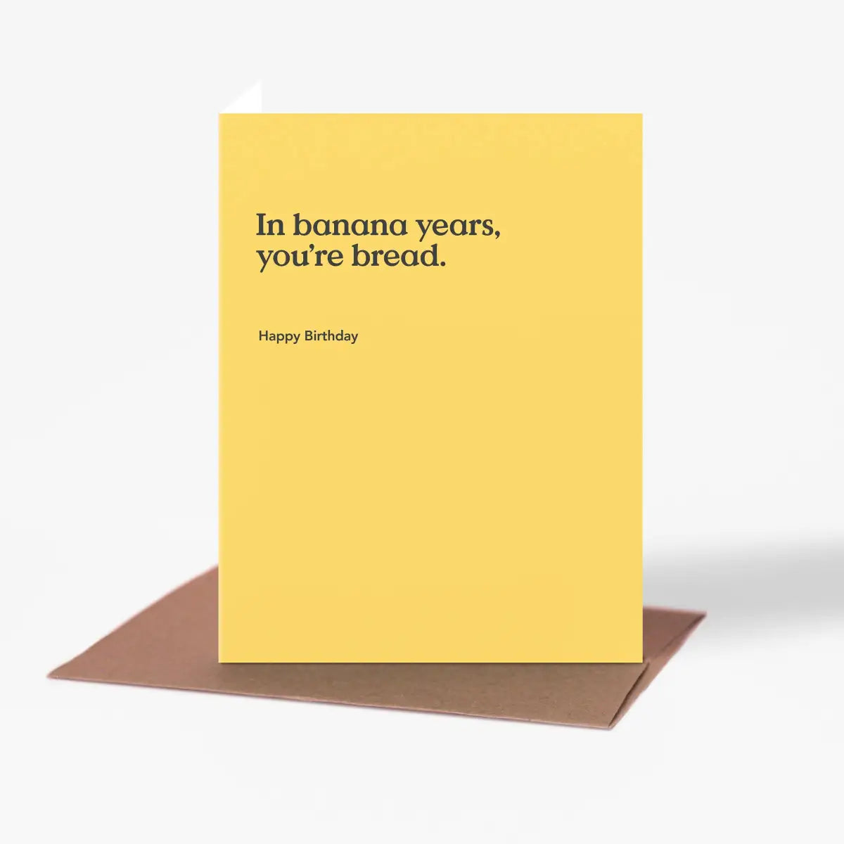 Funny Birthday Card - Getting Old in Banana Years - Inklings Paperie