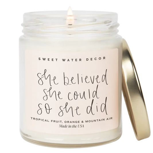 She Believed She Could So She Did Soy Candle - Clear Jar - 9 oz - Sweet Water Decor