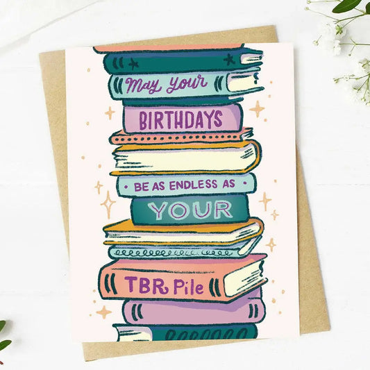 Birthday Card - Endless TBR Pile Books - Big Moods