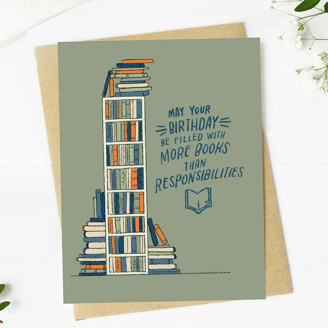 Bookish Birthday Card - ’More books than responsibilities’ - Big Moods