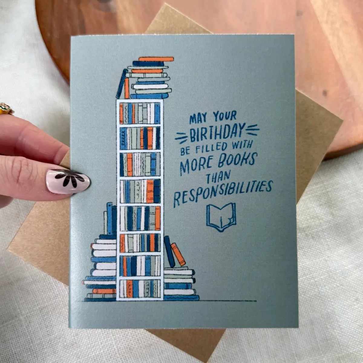 Bookish Birthday Card - ’More books than responsibilities’ - Big Moods
