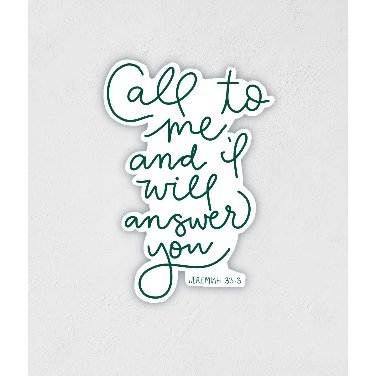 Vinyl Sticker - Call to Me and I will Answer You - Jeremiah 33:3 - Little Rocks Design