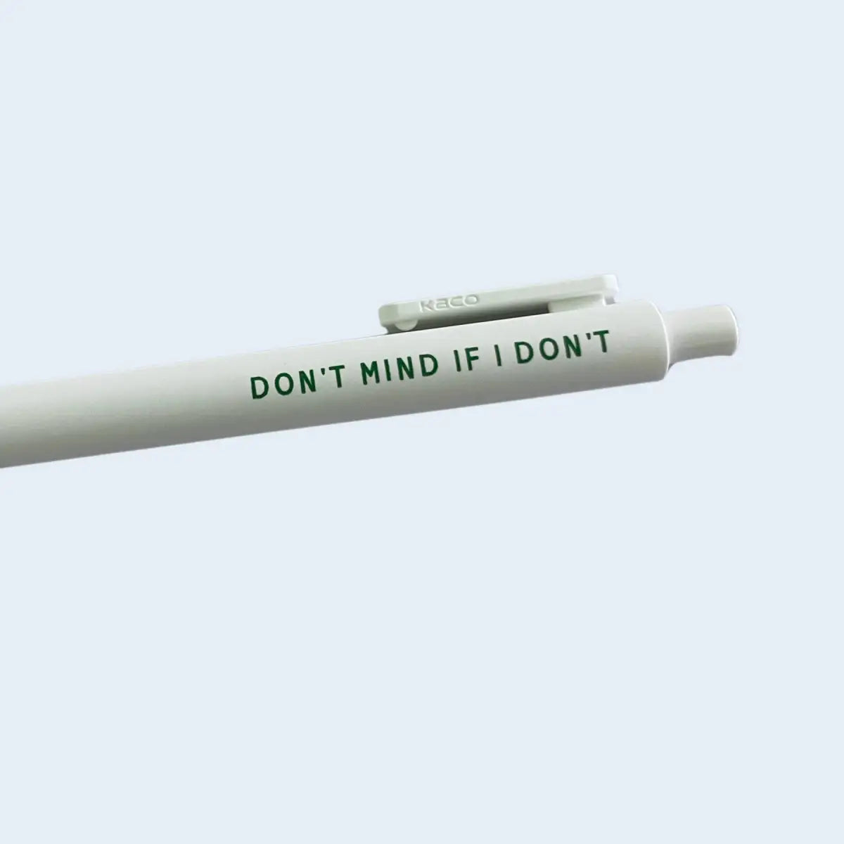 Gel Pen - Don’t Mind If I Don’t - Funny Gift - Just Follow Your Art