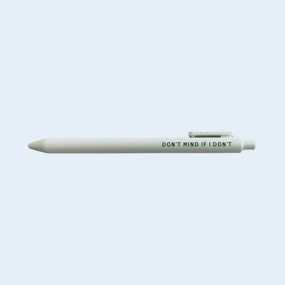 Gel Pen - Don’t Mind If I Don’t - Funny Gift - Just Follow Your Art