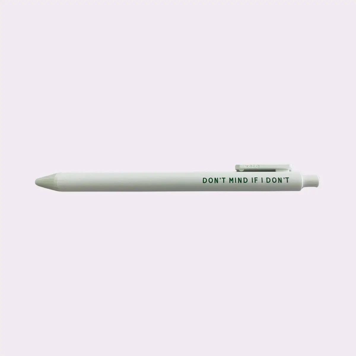 Gel Pen - Don’t Mind If I Don’t - Funny Gift - Just Follow Your Art