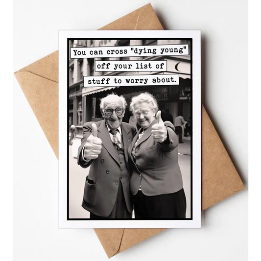 Funny Birthday Card - You Can Cross Dying Young Off Your List - Katie Doodle | Boutique Greeting Cards & Birthday Gifts