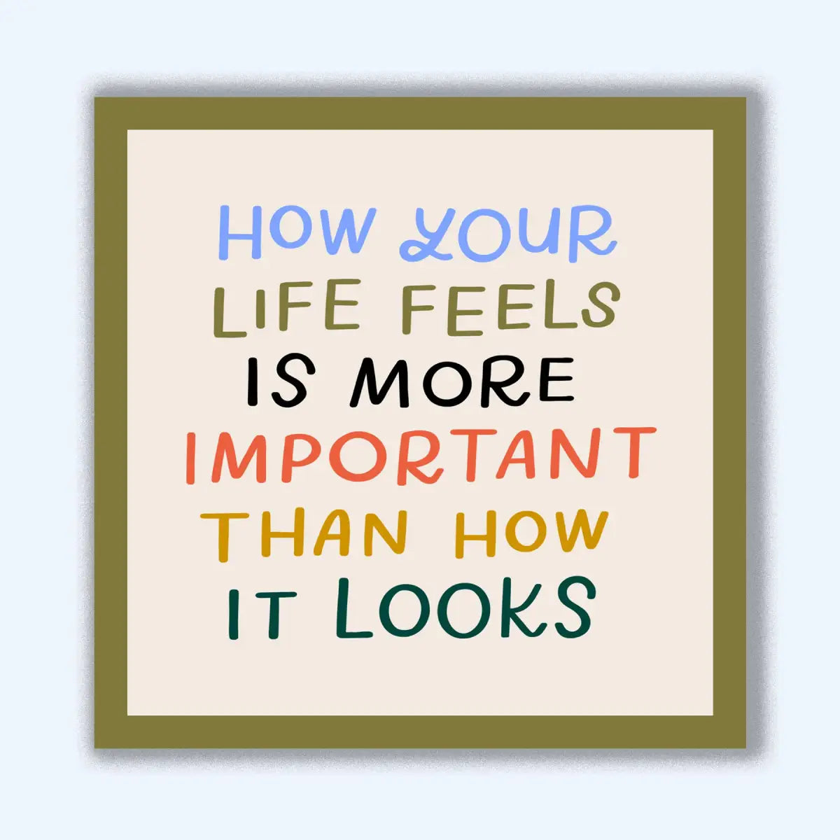 How Your Life Feels Vinyl Sticker - Just Follow Your Art