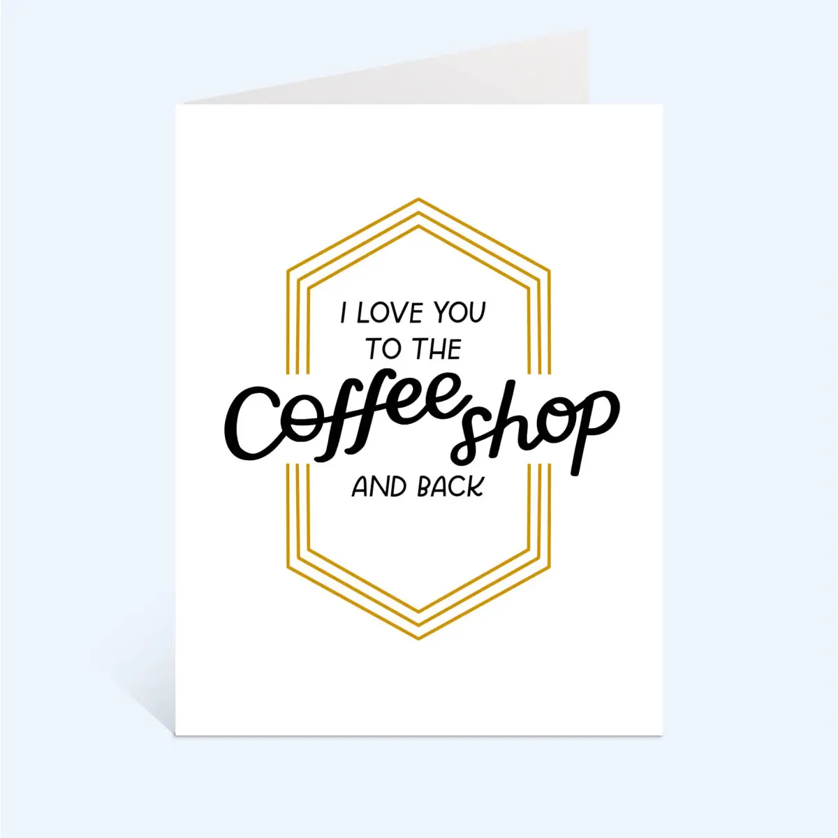Love Greeting Card - Coffee Shop - Just Follow Your Art