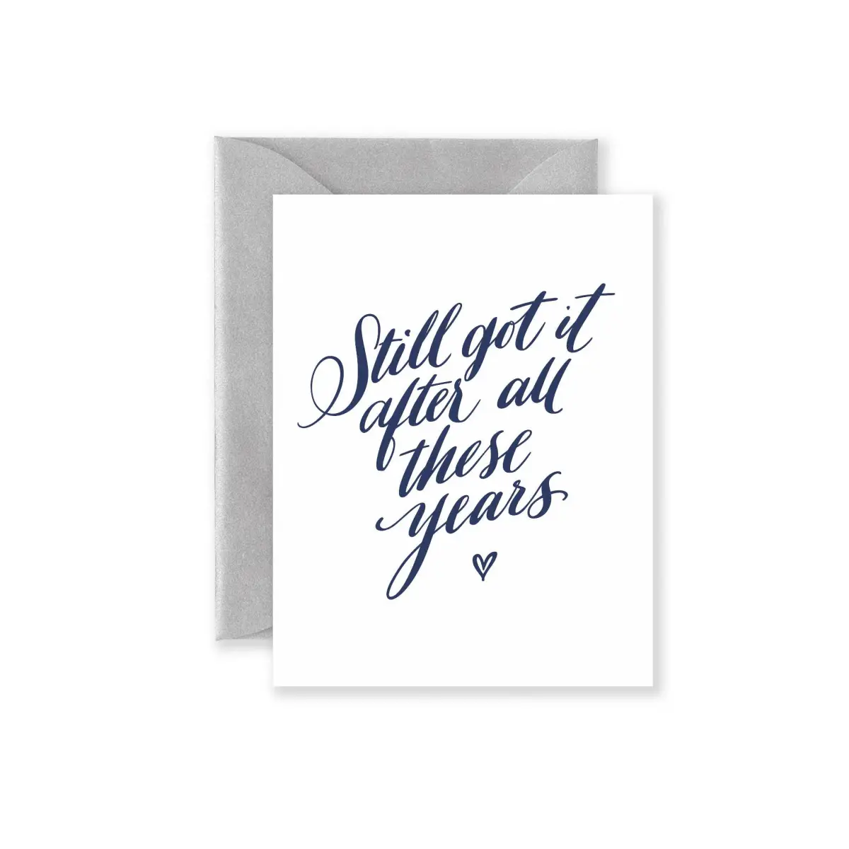 Love Greeting Card - Still Got It - Letterpress - Lionheart Prints
