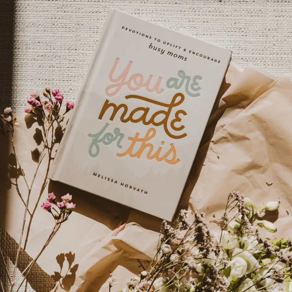 You Are Made For This: Devotions to Uplift and Encourage Busy Moms - Sweet Water Decor