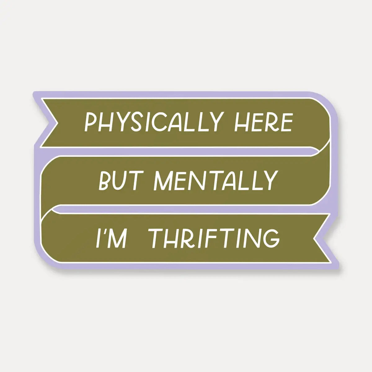 Mentally I’m Thrifting Vinyl Sticker - Just Follow Your Art