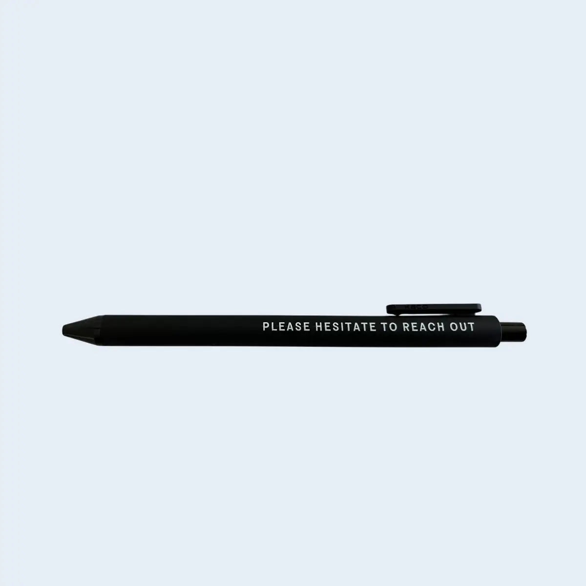 Gel Pen - Please Hesitate To Reach Out - Funny Gift - Just Follow Your Art
