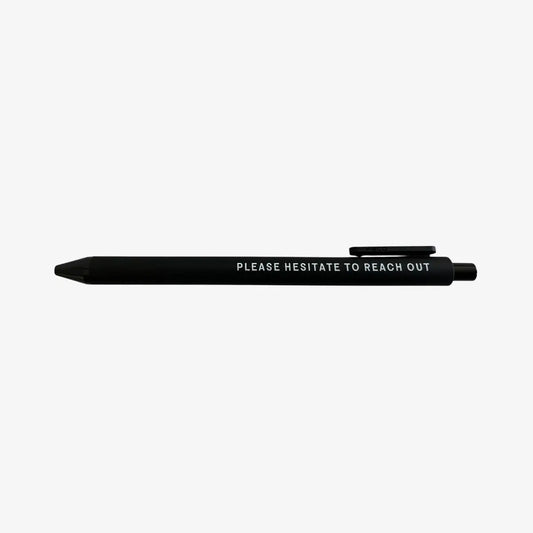 Gel Pen - Please Hesitate To Reach Out - Funny Gift - Just Follow Your Art