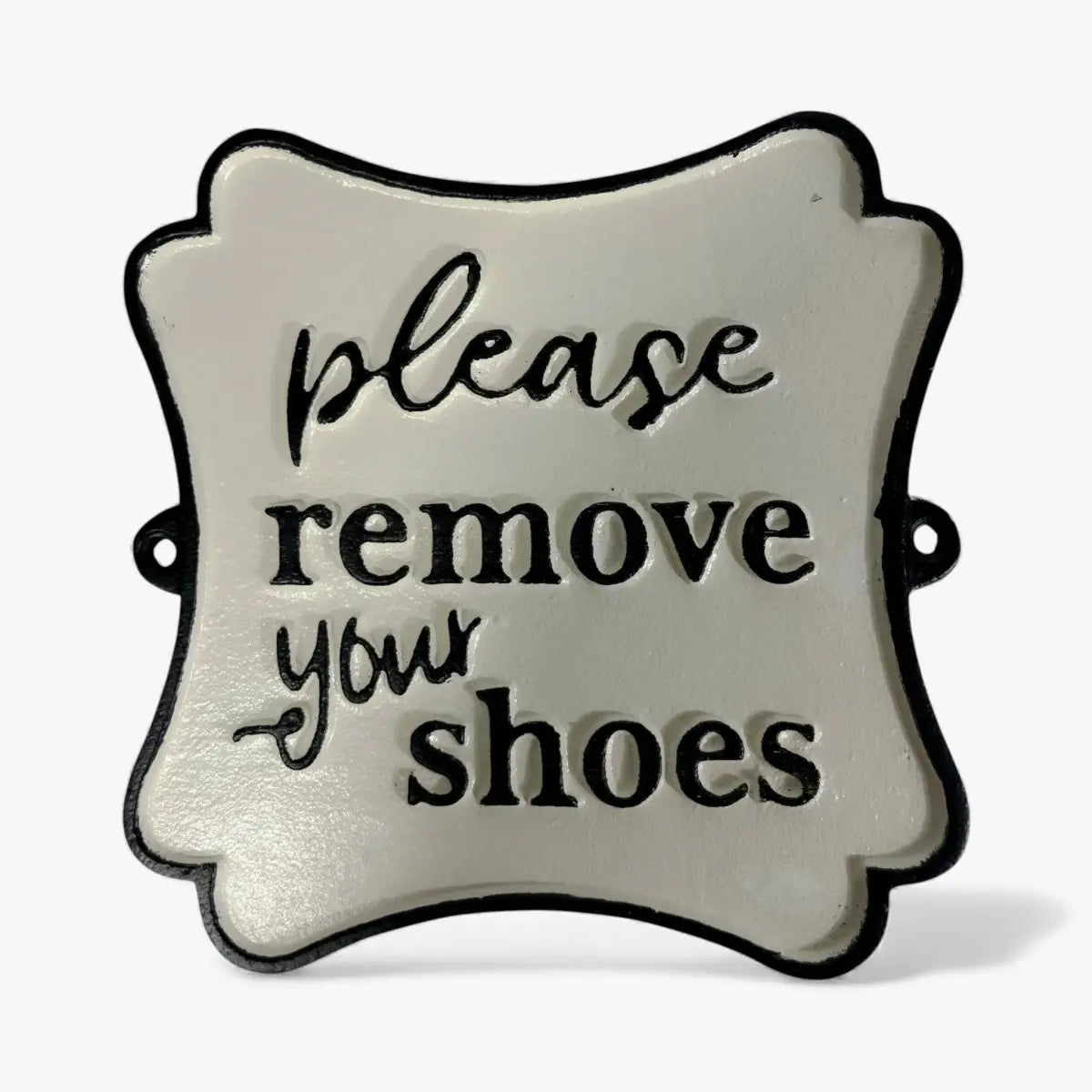Please Remove Your Shoes - Cast Iron Wall Sign - Black and White - Iron & Blossom