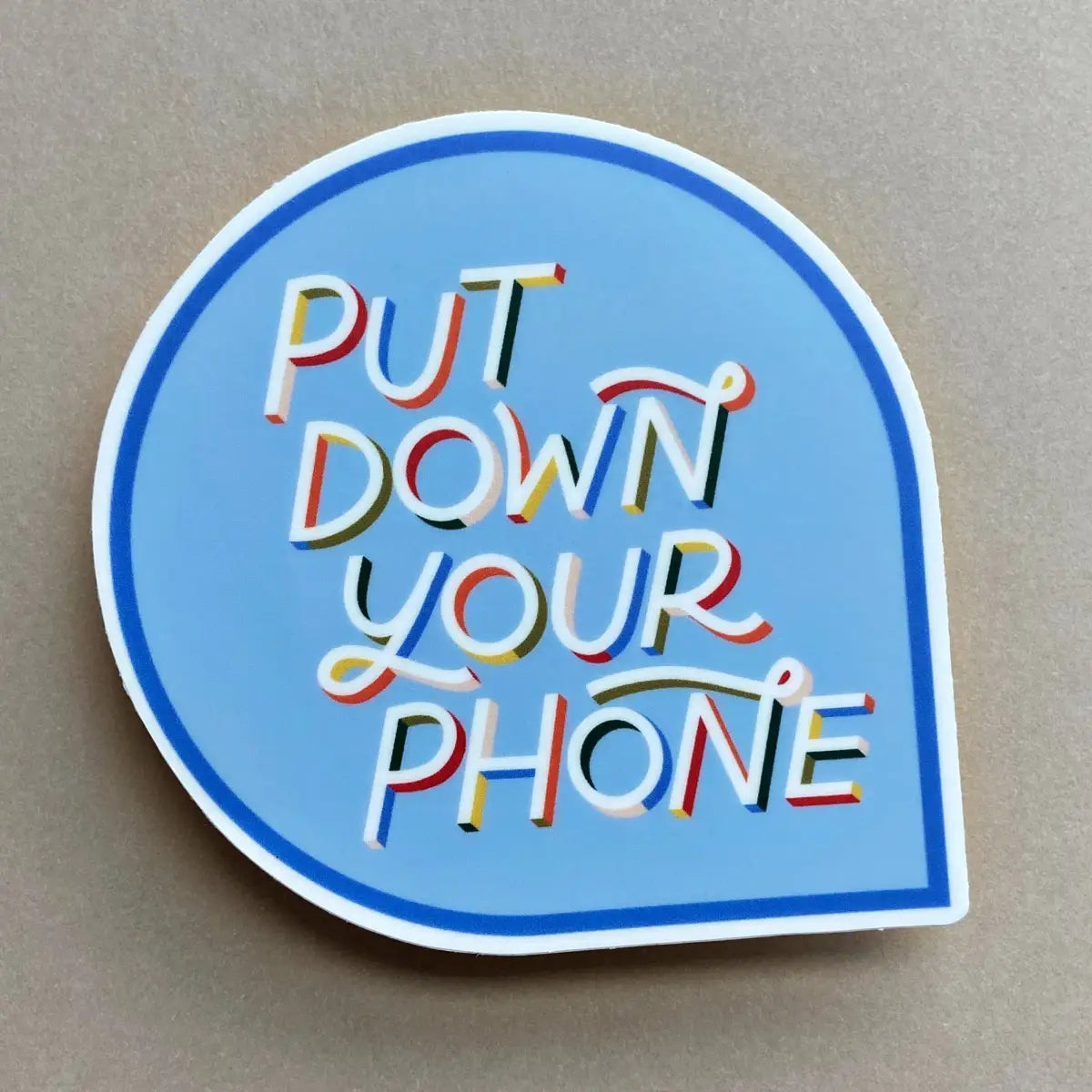 Put Down Your Phone Vinyl Sticker - Just Follow Your Art