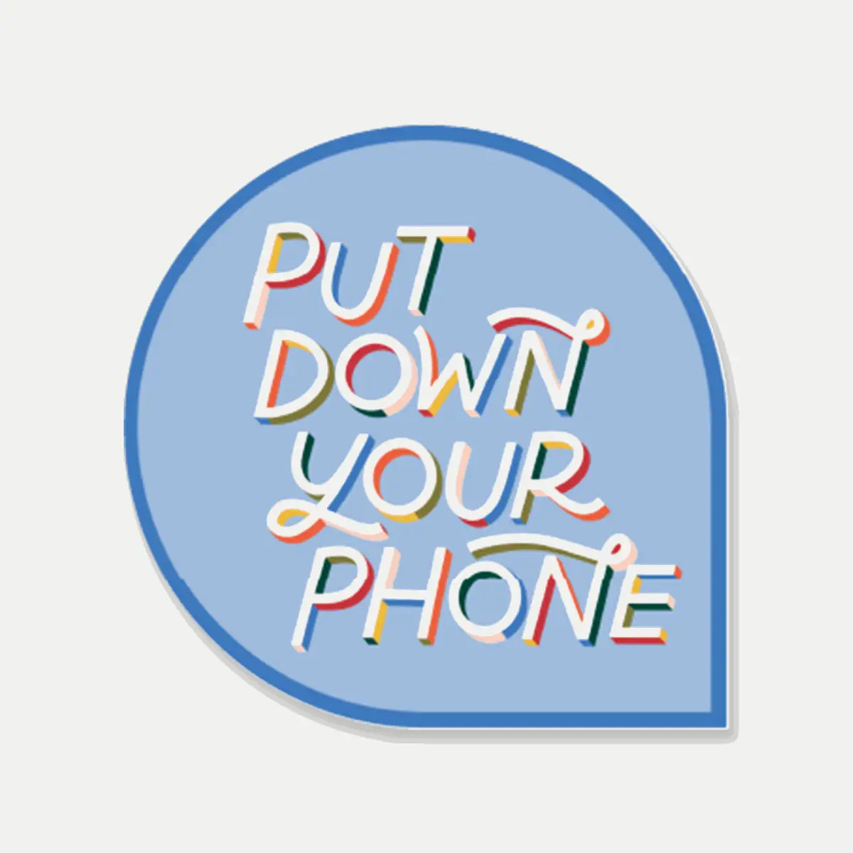 Put Down Your Phone Vinyl Sticker - Just Follow Your Art