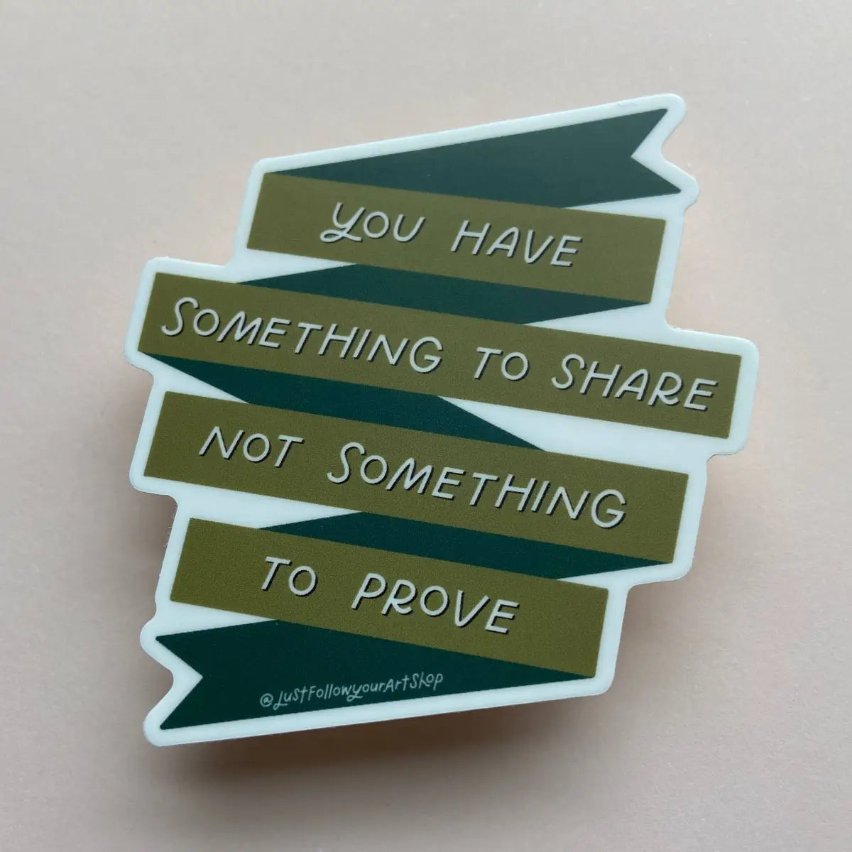 Something To Share Vinyl Sticker - Just Follow Your Art