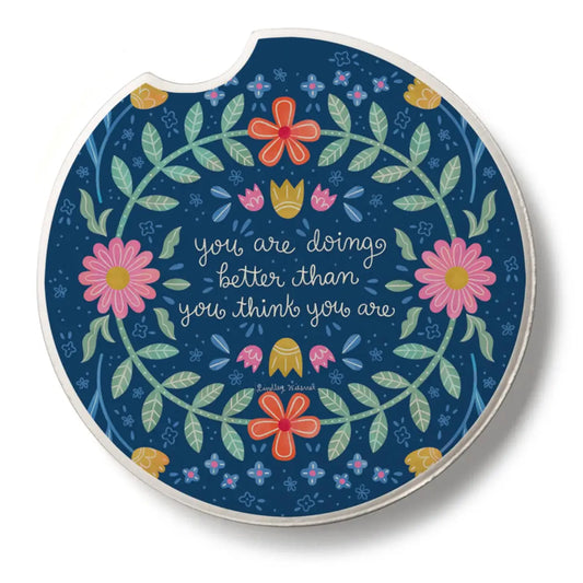 Stone Car Coaster - Bloom Bright - You are Doing Better than You Think - CounterArt/Highland Home/Thirstystone