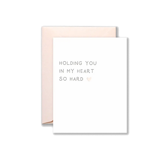 Sympathy Greeting Card - Holding You in My Heart So Hard - Lionheart Prints