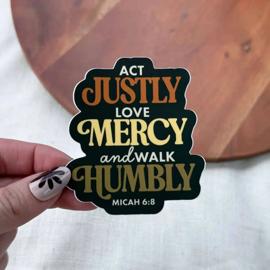 Vinyl Scripture Sticker - Act Justly Love Mercy and Walk Humbly - Bible Verse - Big Moods