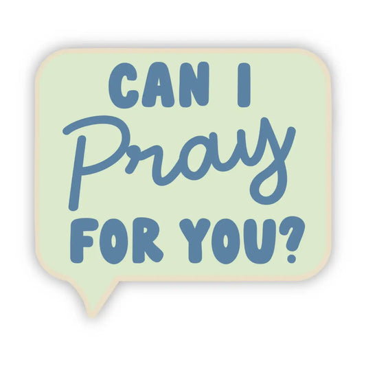 Vinyl Sticker - ’Can I pray for you?’ Christian Faith Text Sticker - Big Moods