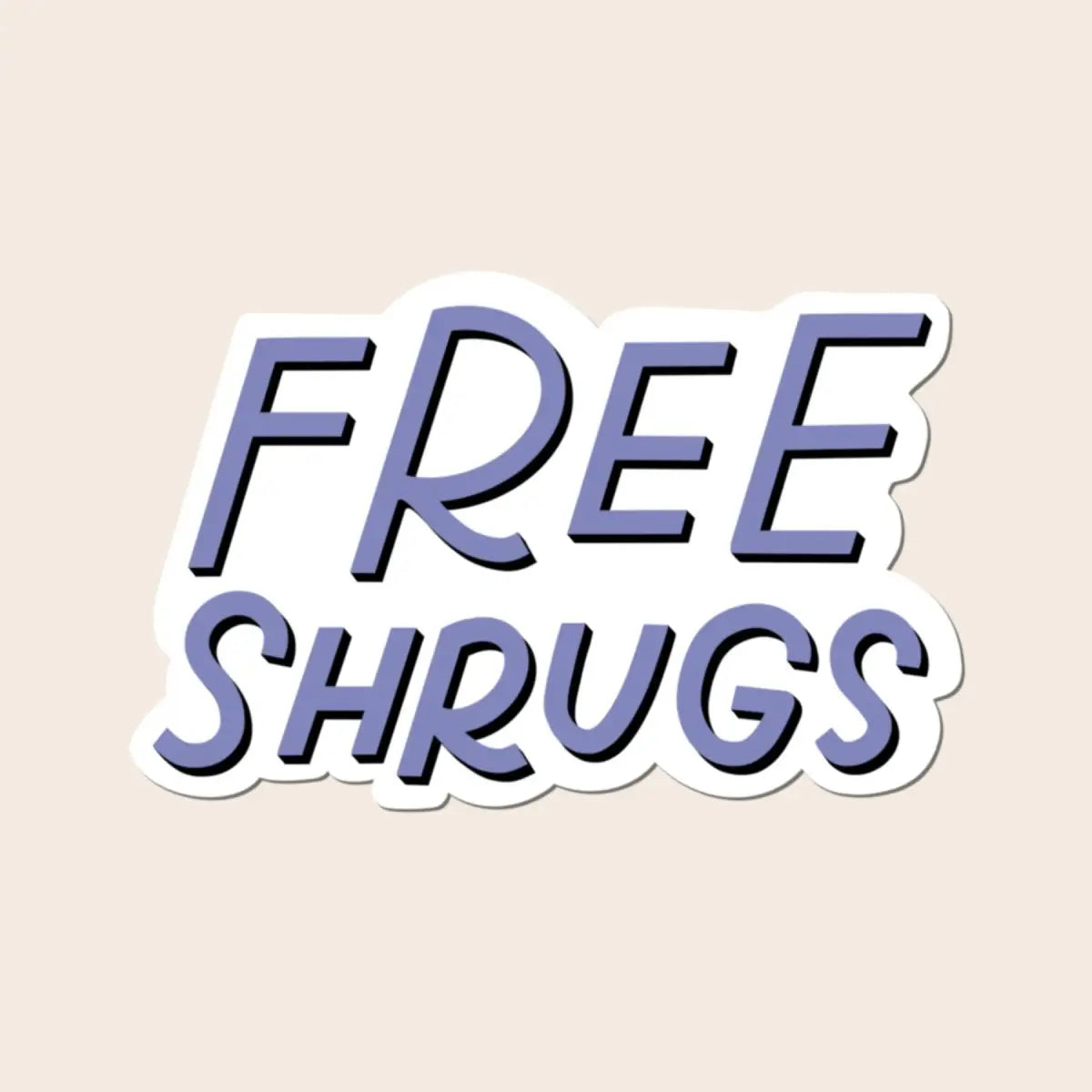 Vinyl Sticker - Free Shrugs - Just Follow Your Art