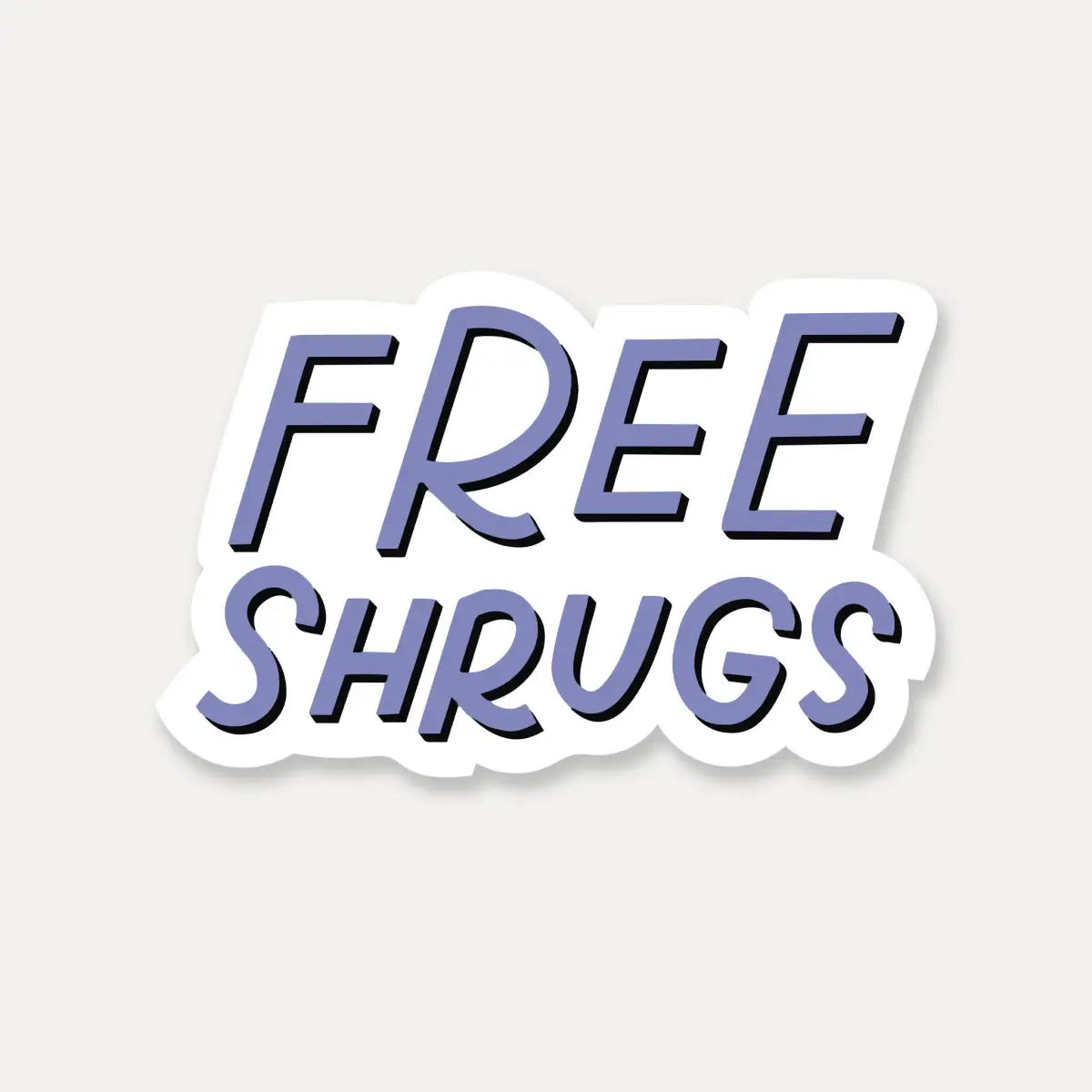 Vinyl Sticker - Free Shrugs - Just Follow Your Art