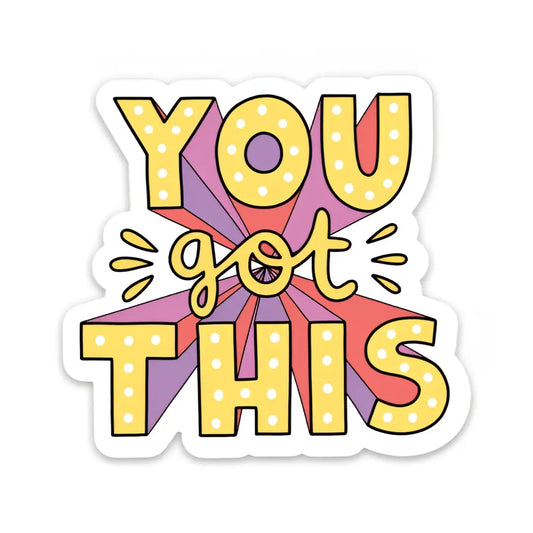 Vinyl Sticker - You got this - Mental Health - Big Moods