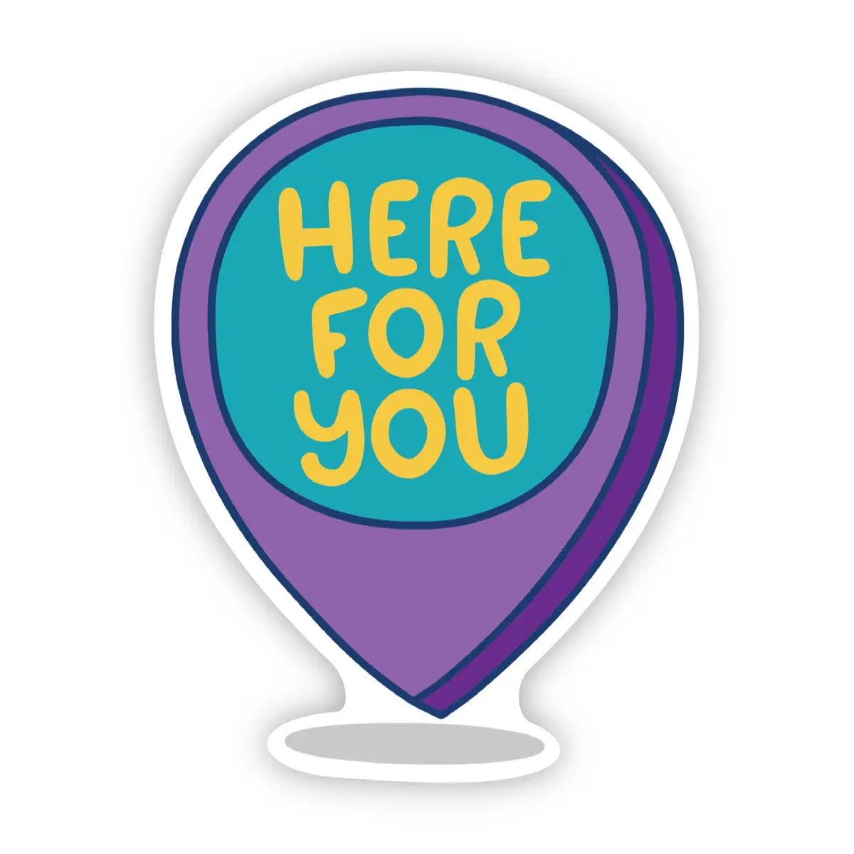 Vinyl Sticker - Here for You - Mental Health - Big Moods