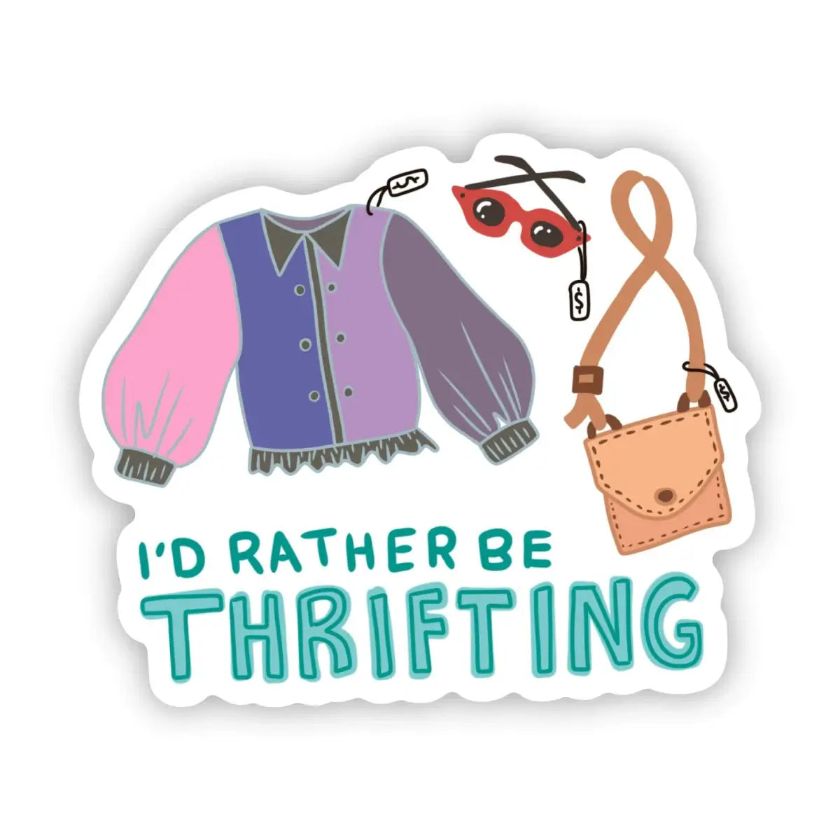 Vinyl Sticker - I’d Rather Be Thrifting - Thrift or Vintage Lover - Big Moods