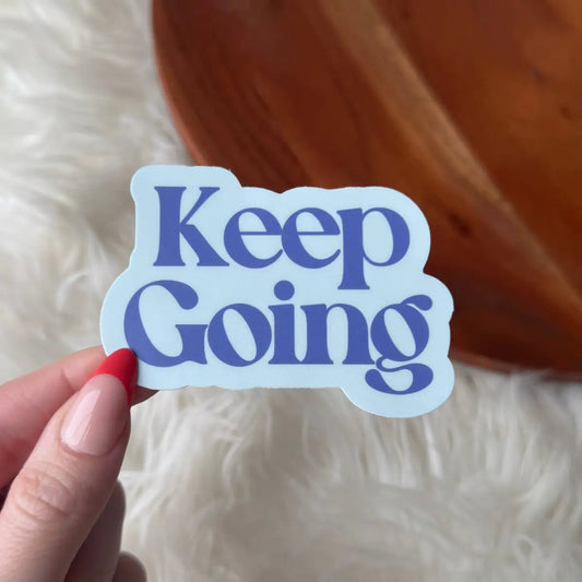 Vinyl Sticker - ’Keep Going’ Motivational - Big Moods