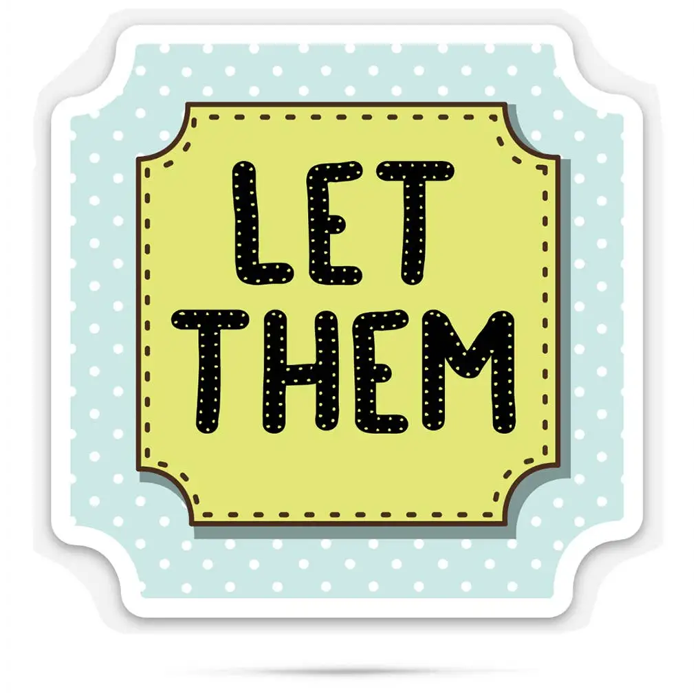 Vinyl Sticker - Let Them - Inspirational - ellembee gift