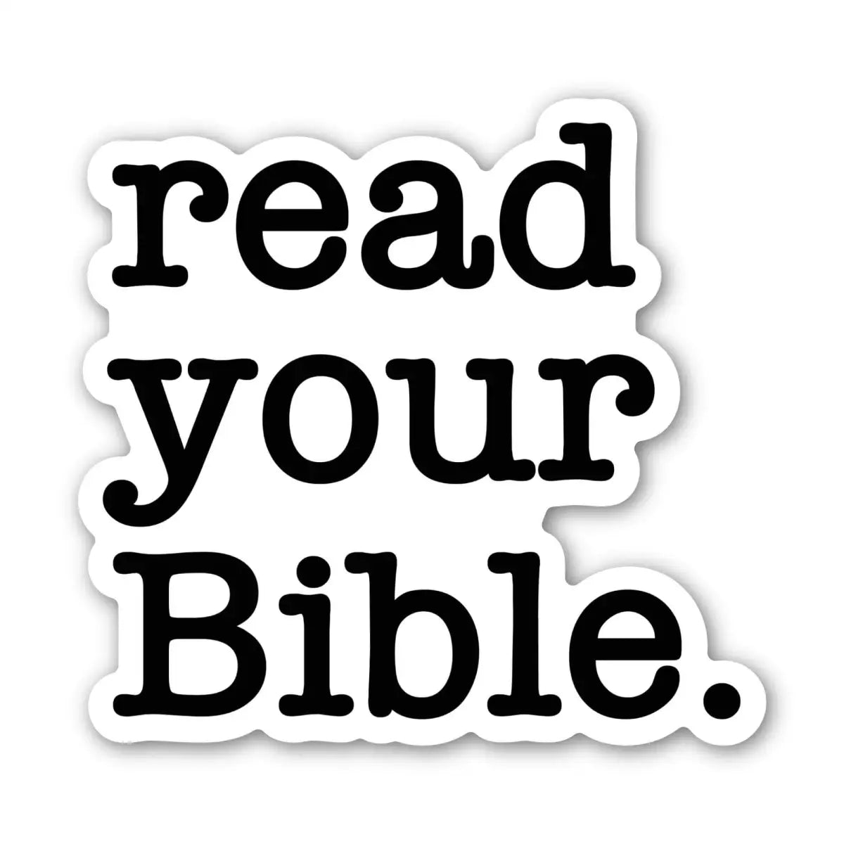 Vinyl Sticker - Read Your Bible - Big Moods